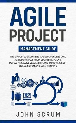 Agile Project Management Guide - John Scrum