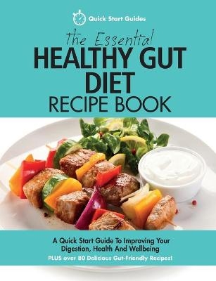 The Essential Healthy Gut Diet Recipe Book - Quick Start Guides