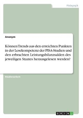 KÃ¶nnen Trends aus den erreichten Punkten in der Lesekompetenz der PISA-Studien und den erbrachten Leistungsbilanzsalden des jeweiligen Staates herausgelesen werden? -  Anonymous