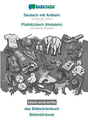 BABADADA black-and-white, Deutsch mit Artikeln - PlattdÃ¼Ã¼tsch (Holstein), das BildwÃ¶rterbuch - BildwÃ¶Ã¶rbook -  Babadada GmbH