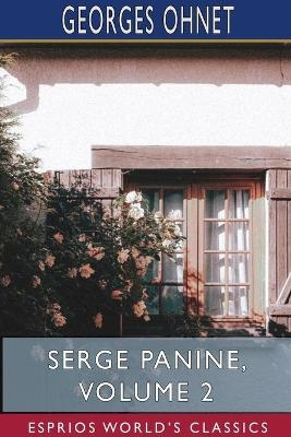 Serge Panine, Volume 2 (Esprios Classics) - Georges Ohnet