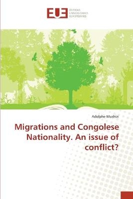 Migrations and Congolese Nationality. An issue of conflict? - Adolphe Mushizi