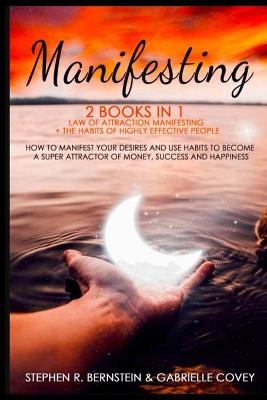 Manifesting 2 Books in 1 - Stephen R Bernstein, Gabrielle Covey