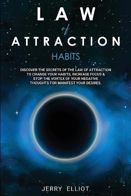 Law of Attraction Habits - Jerry Elliot