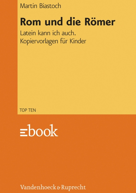 Rom und die Römer -  Martin Biastoch