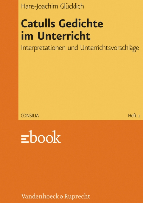 Catulls Gedichte im Unterricht -  Hans-Joachim Glücklich