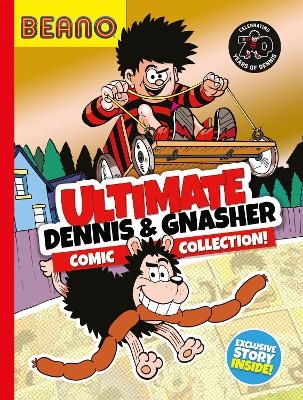 Beano Ultimate Dennis & Gnasher Comic Collection -  Beano Studios, I.P. Daley