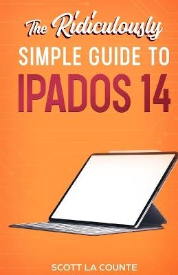 The Ridiculously Simple Guide to iPadOS 14 - Scott La Counte