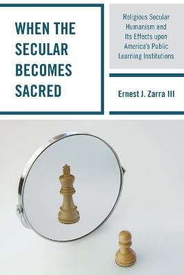 When the Secular becomes Sacred - Ernest J. Zarra