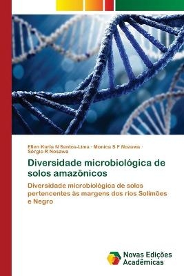 Diversidade microbiológica de solos amazônicos - Ellen Karla N Santos-Lima, Monica S F Nozawa, Sérgio R Nosawa