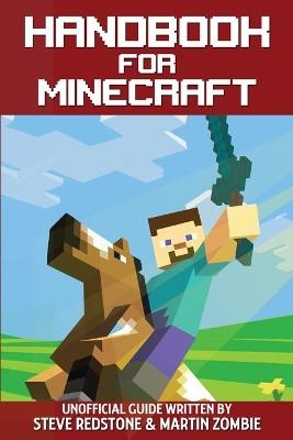 Handbook For Minecraft - Steve Redstone, Martin Zombie