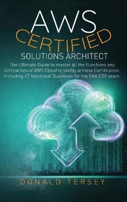 Aws Certified Solutions Architect - Donald Tersey