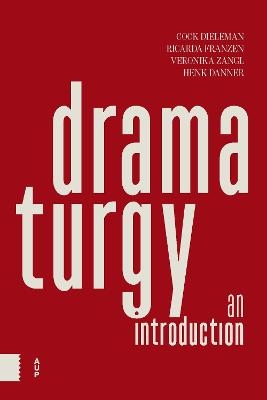 Dramaturgy - Cock Dieleman, Ricarda Franzen, Veronika Zangl, Henk Danner