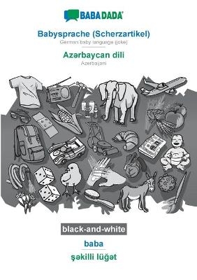 BABADADA black-and-white, Babysprache (Scherzartikel) - AzÂ¿rbaycan dili, baba - Â¿Â¿killi lÃ¼Â¿Â¿t -  Babadada GmbH