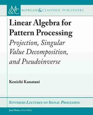 Linear Algebra for Pattern Processing - Kenichi Kanatani