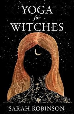 Yoga for Witches - Sarah Robinson