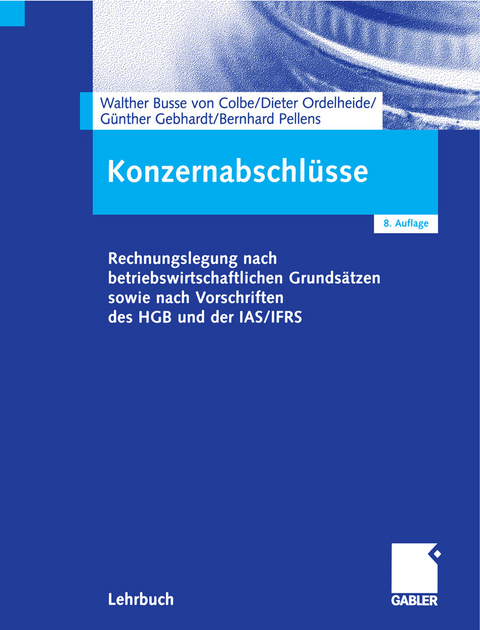 Konzernabschlüsse -  Walther Busse von Colbe,  Monika Ordelheide,  Günther Gebhardt,  Bernhard Pellens