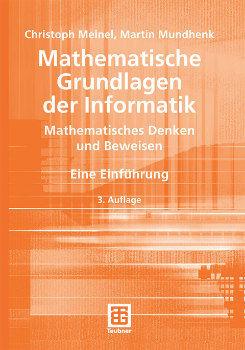 Mathematische Grundlagen der Informatik -  Christoph Meinel,  Martin Mundhenk