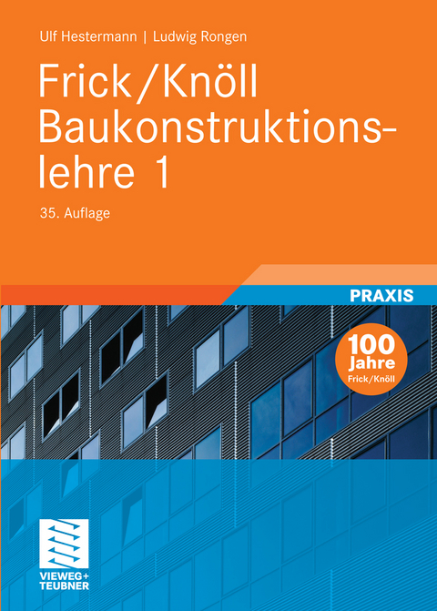 Frick/Knöll Baukonstruktionslehre 1 -  Ulf Hestermann,  Ludwig Rongen,  Dietrich Neumann,  Ulrich Weinbrenner