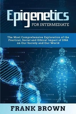 Epigenetics for Intermediate - Frank Brown