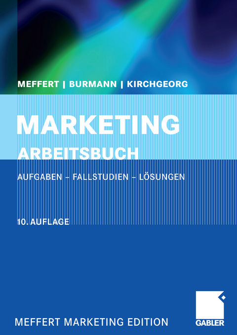 Marketing Arbeitsbuch -  Heribert Meffert,  Christoph Burmann,  Manfred Kirchgeorg