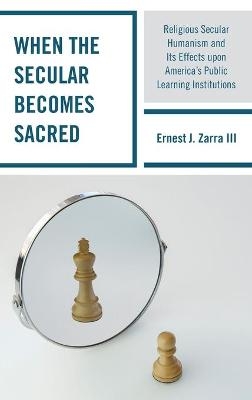 When the Secular becomes Sacred - Ernest J. Zarra