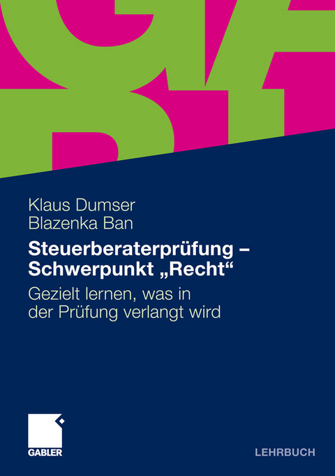 Steuerberaterprüfung - Schwerpunkt 'Recht' -  Klaus Dumser,  Blazenka Ban