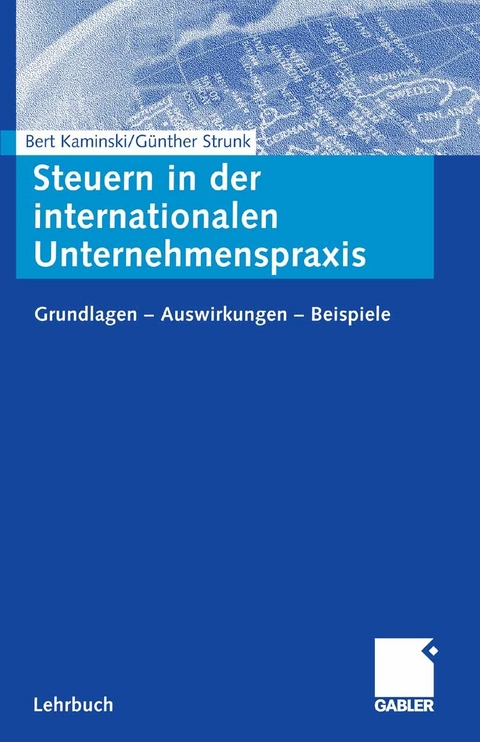 Steuern in der internationalen Unternehmenspraxis -  Bert Kaminski,  Günther Strunk