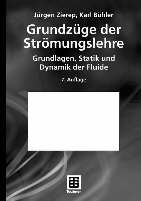 Grundzüge der Strömungslehre - Jürgen Zierep, Karl Bühler