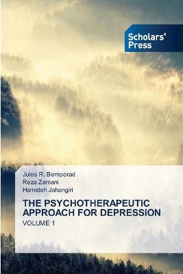 The Psychotherapeutic Approach for Depression - Jules R Bemporad, Reza Zamani, Hamideh Jahangiri