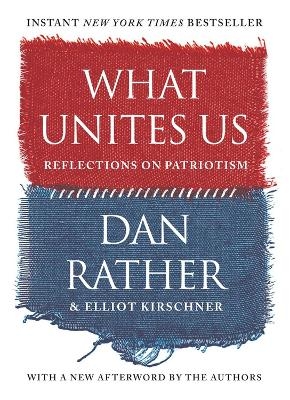 What Unites Us - Dan Rather, Elliot Kirschner