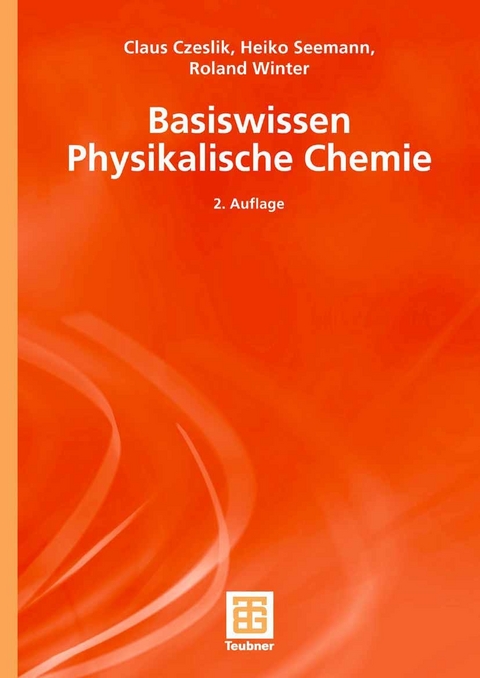 Basiswissen Physikalische Chemie -  Claus Czeslik,  Heiko Seemann,  Roland Winter