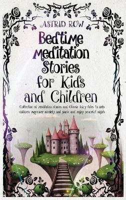 Bedtime Meditation Stories for Kids and Children - Astrid Row