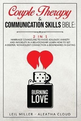 Couple Therapy & Communication Skills Bible - 2 in 1 - Leil Miller, Aleatha Cloud