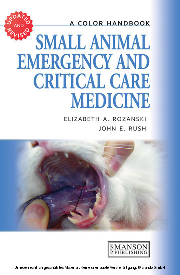 Small Animal Emergency and Critical Care Medicine -  Elizabeth Rozanski,  John Rush