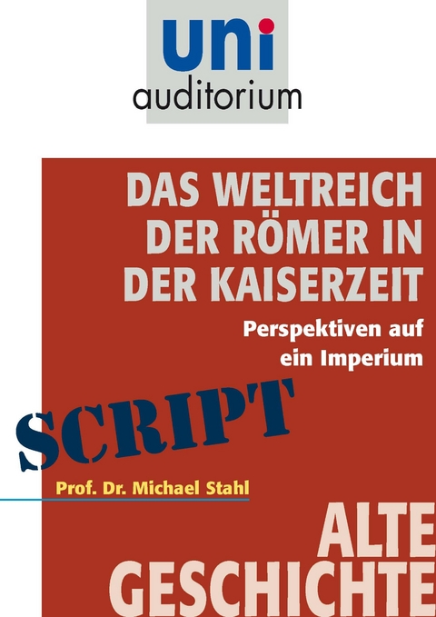 Das Weltreich der Römer in der Kaiserzeit - Michael Stahl