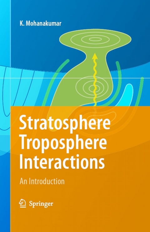 Stratosphere Troposphere Interactions -  K. Mohanakumar