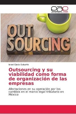 Outsourcing y su viabilidad como forma de organización de las empresas - Israel Ojeda Guluarte