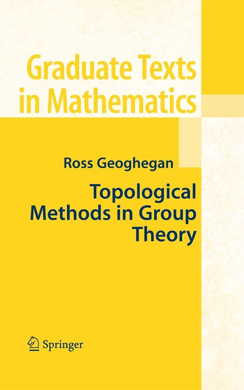 Topological Methods in Group Theory -  Ross Geoghegan