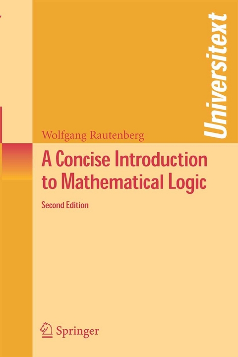 Concise Introduction to Mathematical Logic -  Wolfgang Rautenberg