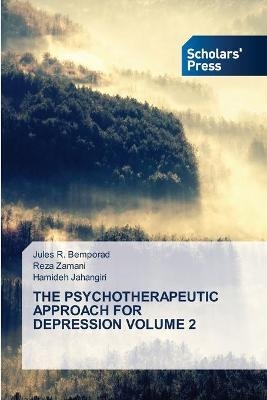 The Psychotherapeutic Approach for Depression Volume 2 - Jules R Bemporad, Reza Zamani, Hamideh Jahangiri