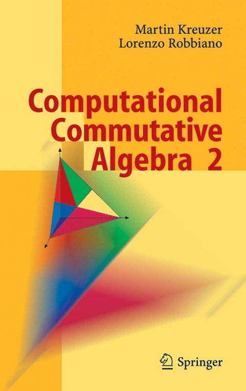 Computational Commutative Algebra 2 -  Martin Kreuzer,  Lorenzo Robbiano