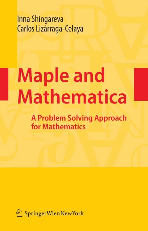 Maple and Mathematica -  Inna K. Shingareva,  Carlos Lizárraga-Celaya