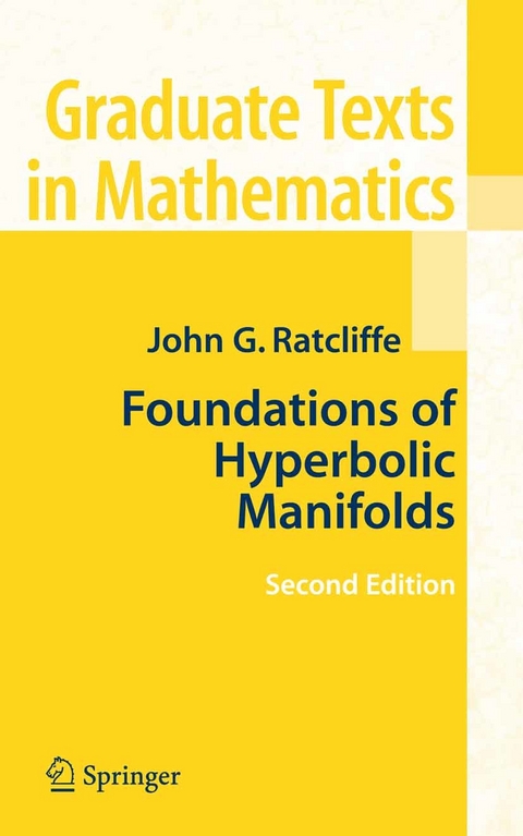 Foundations of Hyperbolic Manifolds -  John Ratcliffe