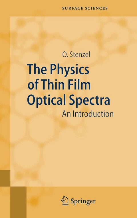 The Physics of Thin Film Optical Spectra -  Olaf Stenzel