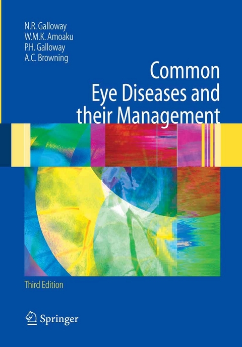 Common Eye Diseases and their Management -  Nicholas R. Galloway,  Winfried M. K. Amoaku,  Peter H. Galloway,  Andrew C Browning