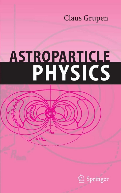 Astroparticle Physics -  Claus Grupen,  G. Cowan,  S. Eidelman,  T. Stroh