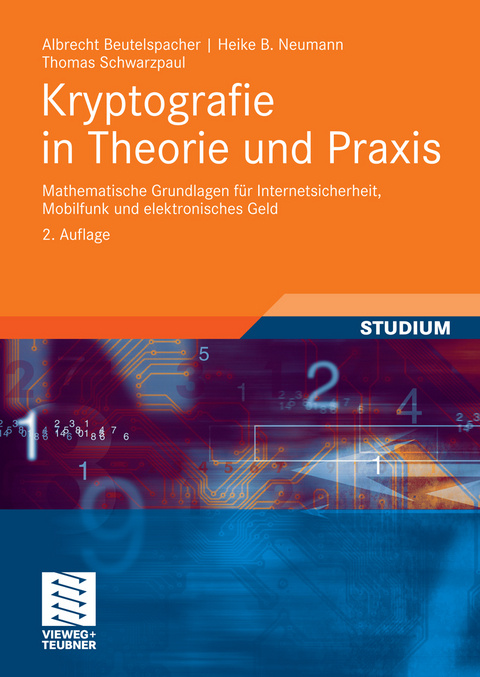 Kryptografie in Theorie und Praxis -  Albrecht Beutelspacher,  Heike B. Neumann,  Thomas Schwarzpaul