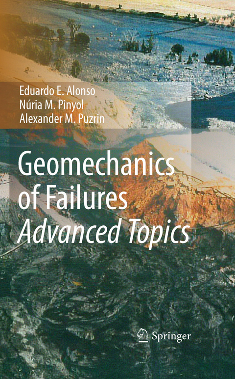 Geomechanics of Failures. Advanced Topics -  Eduardo E. Alonso,  Nuria M. Pinyol,  Alexander M. Puzrin