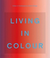 Living in Colour - Phaidon Editors